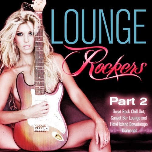 VA - Lounge Rockers Part 1-2 