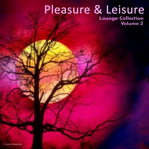 VA - Pleasure Leisure Lounge Collection, Vol. 1-2 