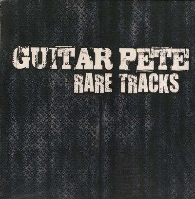 Guitar Pete - Bad Intentions - Rare Tracks 