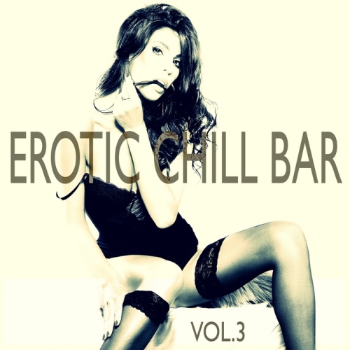 VA - Erotic Chill Bar, Vol. 2-3 