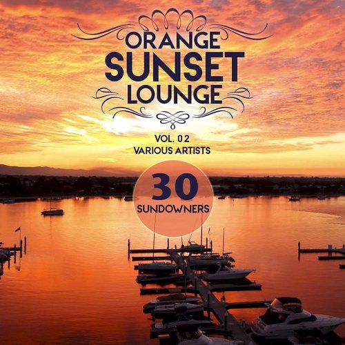 VA - Orange Sunset Lounge Volume 01-02: 30 Sundowners 