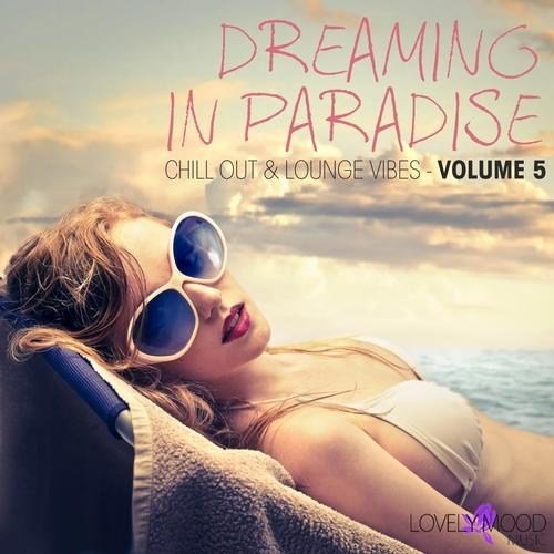 VA - Dreaming In Paradise Vol.4-5: Chill Out Lounge Vibes 