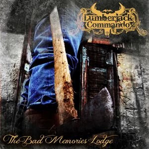 Lumberjack Commando - The Bad Memories Lodge / The Heritage 