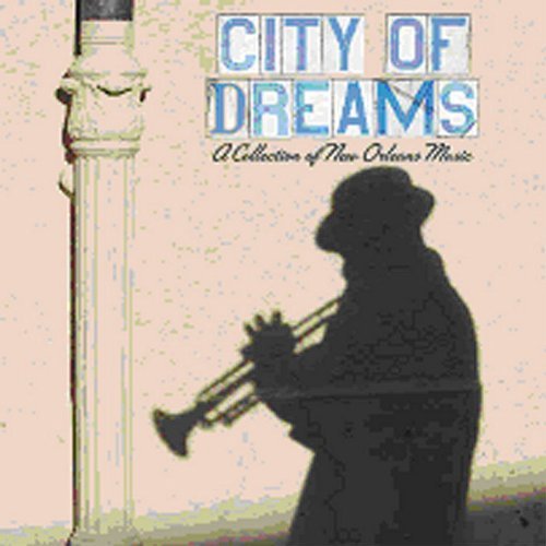 VA - City Of Dreams: A Collection Of New Orleans Music 