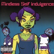 Mindless Self Indulgence -  